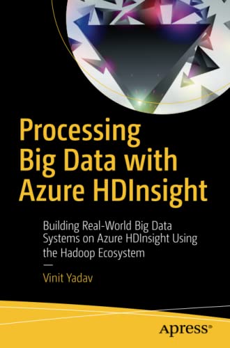 Beispielbild fr Processing Big Data with Azure HDInsight: Building Real-World Big Data Systems on Azure HDInsight Using the Hadoop Ecosystem zum Verkauf von WorldofBooks