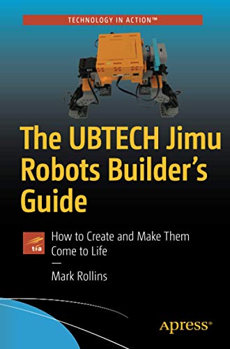 Beispielbild fr The UBTECH Jimu Robots Builder's Guide : How to Create and Make Them Come to Life zum Verkauf von Blackwell's