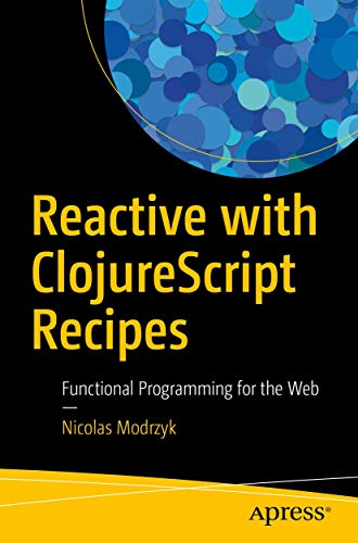 Immagine dell'editore per Reactive with ClojureScript Recipes : Functional Programming for the Web venduto da Chiron Media