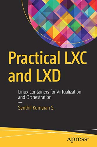 Imagen de archivo de Practical LXC and LXD: Linux Containers for Virtualization and Orchestration a la venta por Bahamut Media