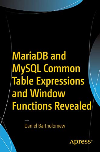 9781484231197: MariaDB and MySQL Common Table Expressions and Window Functions Revealed