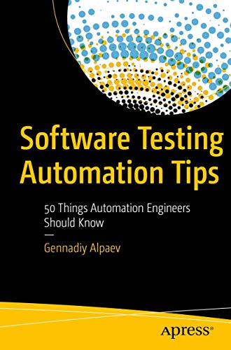 Beispielbild fr Software Testing Automation Tips: 50 Things Automation Engineers Should Know zum Verkauf von WorldofBooks