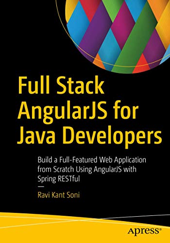 Beispielbild fr Full Stack AngularJS for Java Developers: Build a Full-Featured Web Application from Scratch Using AngularJS with Spring RESTful zum Verkauf von WorldofBooks
