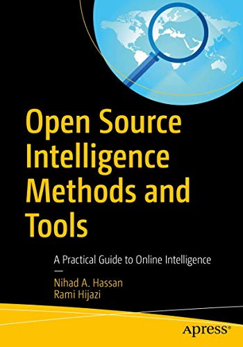 

Open Source Intelligence Methods and Tools: A Practical Guide to Online Intelligence [first edition]