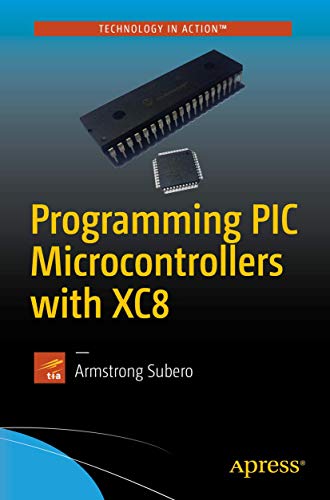 9781484232729: Programming PIC Microcontrollers with XC8