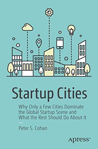 Imagen de archivo de Startup Cities: Why Only a Few Cities Dominate the Global Startup Scene and What the Rest Should Do About It a la venta por HPB-Diamond