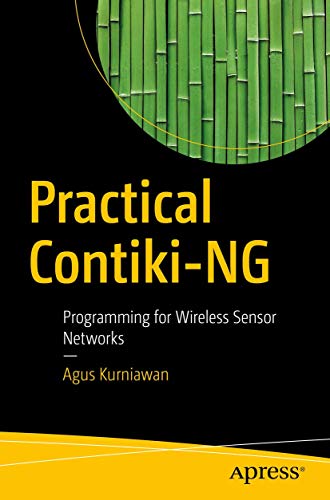 9781484234075: Practical Contiki-NG: Programming for Wireless Sensor Networks