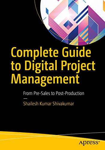 Stock image for Complete Guide to Digital Project Management : From Pre-Sales to Post-Production for sale by Better World Books