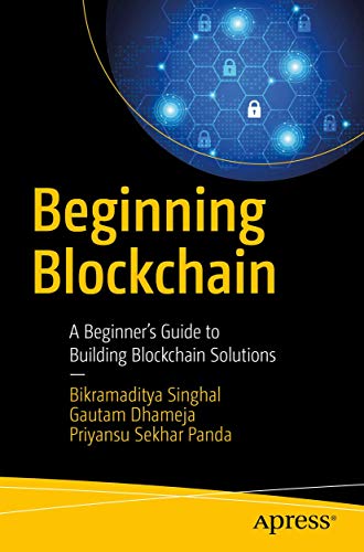 Stock image for Beginning Blockchain: A Beginner's Guide to Building Blockchain Solutions for sale by ThriftBooks-Dallas