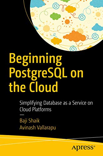Image d'archives pour Beginning PostgreSQL on the Cloud: Simplifying Database as a Service on Cloud Platforms mis en vente par Ria Christie Collections