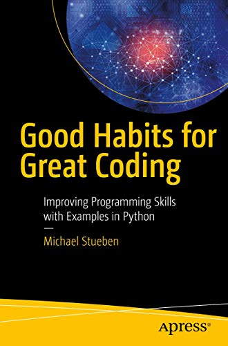 Stock image for Good Habits for Great Coding: Improving Programming Skills with Examples in Python for sale by mountain