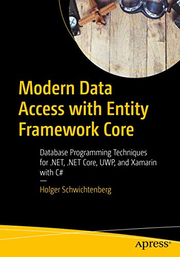 Stock image for Modern Data Access with Entity Framework Core: Database Programming Techniques for .Net, .Net Core, Uwp, and Xamarin with C# for sale by ThriftBooks-Atlanta