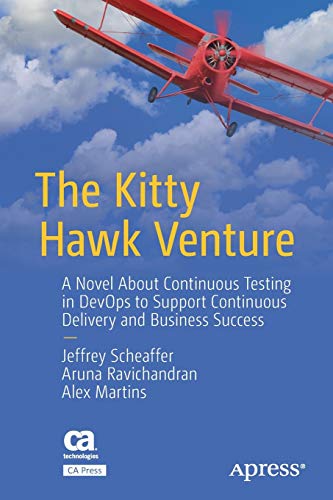 Imagen de archivo de The Kitty Hawk Venture: A Novel About Continuous Testing in DevOps to Support Continuous Delivery and Business Success a la venta por Seattle Goodwill