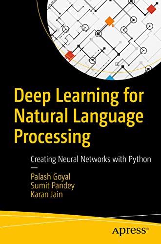 9781484236840: Deep Learning for Natural Language Processing: Creating Neural Networks with Python