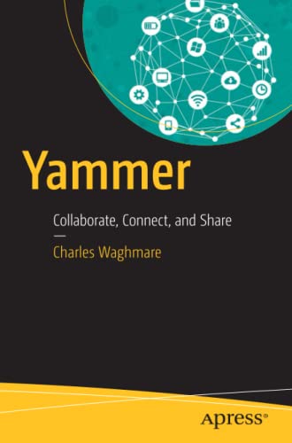 Stock image for Yammer: Collaborate, Connect, and Share for sale by HPB-Red