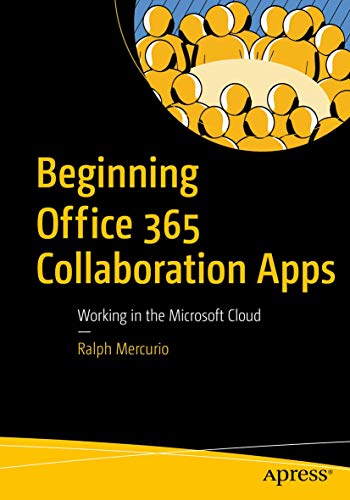 Imagen de archivo de Beginning Office 365 Collaboration Apps: Working in the Microsoft Cloud a la venta por ThriftBooks-Atlanta