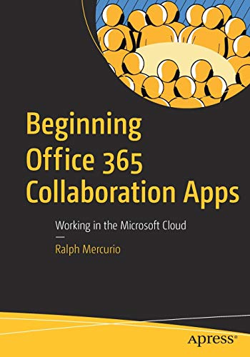 Stock image for Beginning Office 365 Collaboration Apps: Working in the Microsoft Cloud for sale by Blue Vase Books