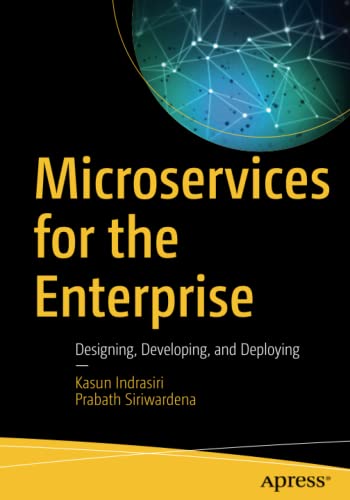 Beispielbild fr Microservices for the Enterprise: Designing, Developing, and Deploying zum Verkauf von savehere619