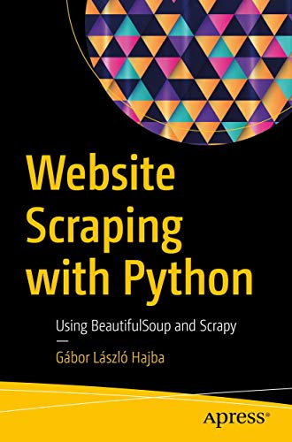 9781484239247: Website Scraping with Python: Using BeautifulSoup and Scrapy