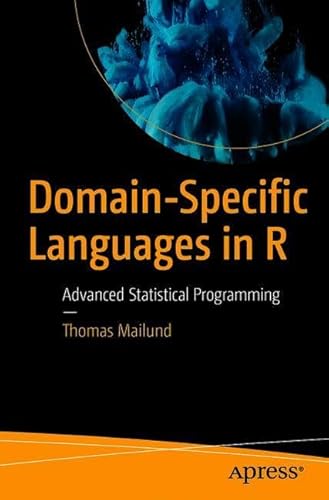 9781484240045: Domain-Specific Languages in R: Advanced Statistical Programming