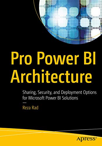 Beispielbild fr Pro Power BI Architecture : Sharing, Security, and Deployment Options for Microsoft Power BI Solutions zum Verkauf von Better World Books