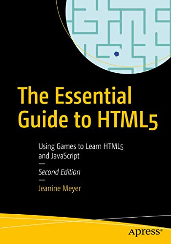 Stock image for The Essential Guide to HTML5 : Using Games to Learn HTML5 and JavaScript for sale by Better World Books