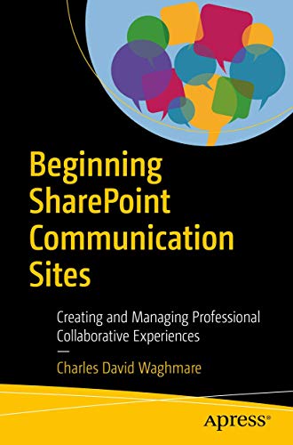 Stock image for Beginning SharePoint Communication Sites: Creating and Managing Professional Collaborative Experiences for sale by WorldofBooks