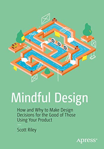 Imagen de archivo de Mindful Design: How and Why to Make Design Decisions for the Good of Those Using Your Product a la venta por HPB-Red