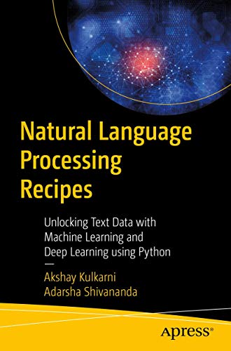 Beispielbild fr Natural Language Processing Recipes: Unlocking Text Data With Machine Learning and Deep Learning Using Python zum Verkauf von Revaluation Books