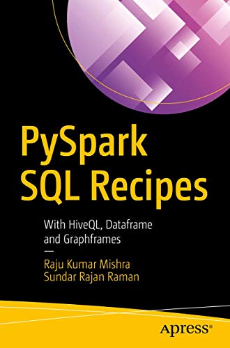 Stock image for PySpark SQL Recipes: With HiveQL, Dataframe and Graphframes for sale by Lucky's Textbooks