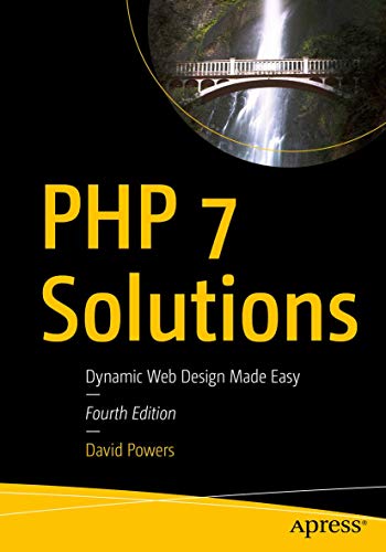 Imagen de archivo de PHP 7 Solutions: Dynamic Web Design Made Easy 4th edition. a la venta por Brentwood Books
