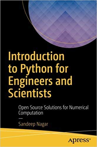 Stock image for INTRODUCTION TO PYTHON FOR ENGINEERS AND SCIENTISTS: OPEN SOURCE SOLUTIONS FOR NUMERICAL COMPUTATION [Paperback] Nagar for sale by dsmbooks