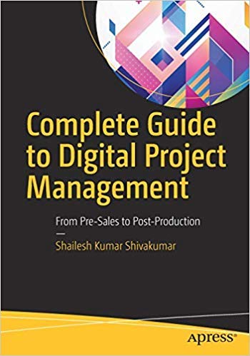 9781484247952: Complete Guide to Digital Project Management: From Pre-Sales to Post-Production
