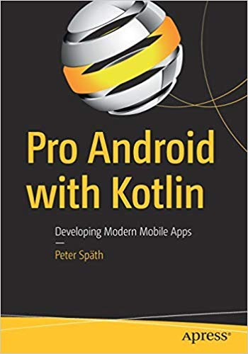 9781484248041: PRO ANDROID WITH KOTLIN: DEVELOPING MODERN MOBILE APPS