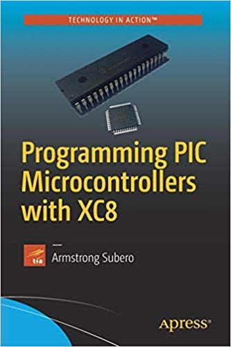 9781484248140: Programming PIC Microcontrollers with XC8