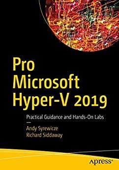 Stock image for PRO MICROSOFT HYPER-V 2019: PRACTICAL GUIDANCE AND HANDS-ON LABS for sale by dsmbooks