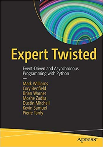 9781484248386: Expert Twisted: Event-Driven and Asynchronous Programming with Python