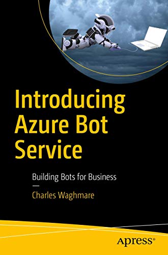 Stock image for Introducing Azure Bot Service : Building Bots for Business for sale by Better World Books