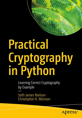 Stock image for Practical Cryptography in Python: Learning Correct Cryptography by Example for sale by Lakeside Books
