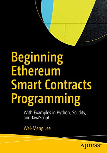 Beispielbild fr Beginning Ethereum Smart Contracts Programming: With Examples in Python, Solidity, and JavaScript zum Verkauf von medimops