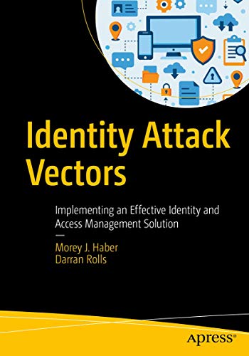 9781484251645: Identity Attack Vectors: Implementing an Effective Identity and Access Management Solution