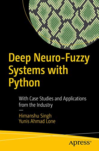Immagine dell'editore per Deep Neuro-Fuzzy Systems with Python: With Case Studies and Applications from the Industry venduto da California Books