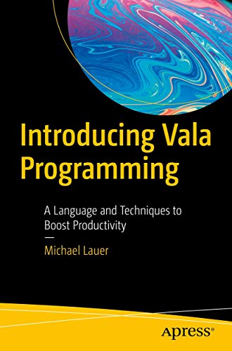 Immagine dell'editore per Introducing Vala Programming: A Language and Techniques to Boost Productivity venduto da Lakeside Books