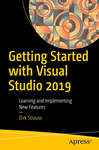 Stock image for Getting Started with Visual Studio 2019: Learning and Implementing New Features for sale by Books Unplugged