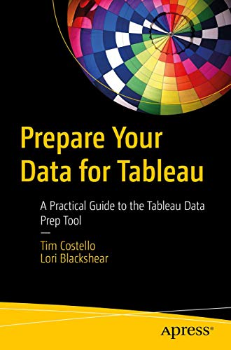 9781484254967: Prepare Your Data for Tableau: A Practical Guide to the Tableau Data Prep Tool