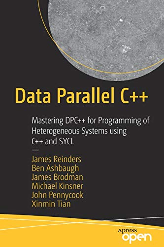 9781484255735: Data Parallel C++: Mastering DPC++ for Programming of Heterogeneous Systems using C++ and SYCL
