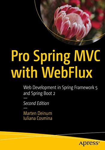 Stock image for Pro Spring MVC with WebFlux: Web Development in Spring Framework 5 and Spring Boot 2 for sale by HPB-Red