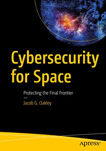 Stock image for Cybersecurity for Space: Protecting the Final Frontier for sale by GF Books, Inc.