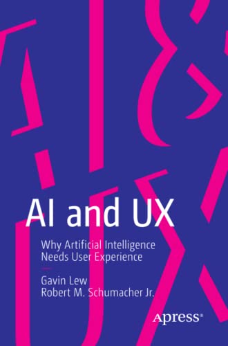Beispielbild fr AI and UX: Why Artificial Intelligence Needs User Experience zum Verkauf von Book Deals