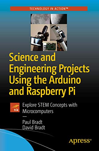 Stock image for Science and Engineering Projects Using the Arduino and Raspberry Pi: Explore Stem Concepts with Microcomputers for sale by ThriftBooks-Atlanta